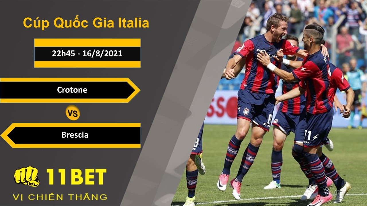 11BET Soi kèo Crotone vs Brescia, 22h45, 16/8/2021