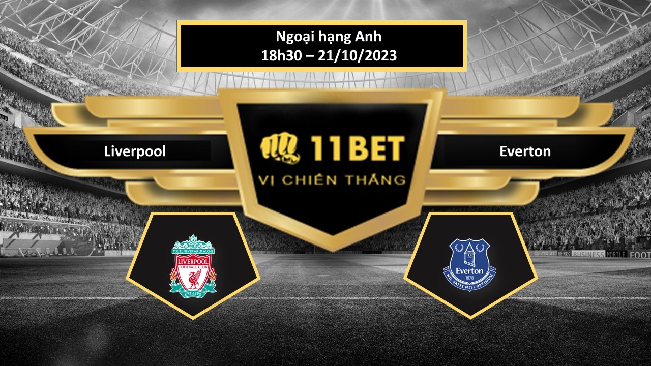 11BET Tip bóng đá  Liverpool vs Everton, hôm nay 21/10/2023