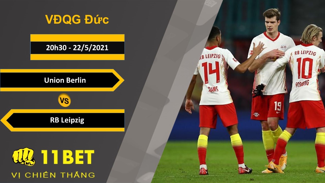 11BET Soi kèo Union Berlin vs RB Leipzig, 20h30, 22/5/2021