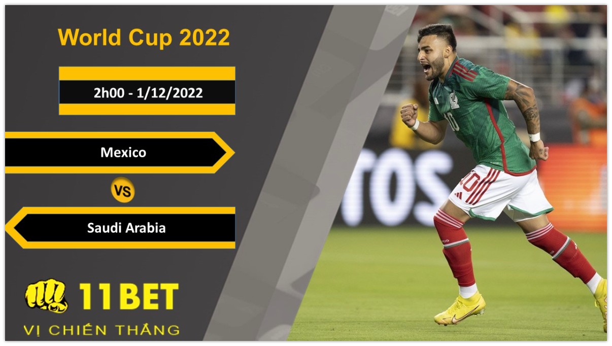 11BET Soi kèo Mexico vs Saudi Arabia, 2h00, 1/12/2022
