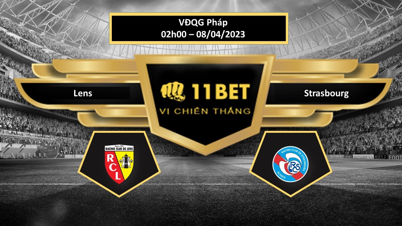 11BET Tip bóng đá    Lens vs Strasbourg, hôm nay 08/04/2023