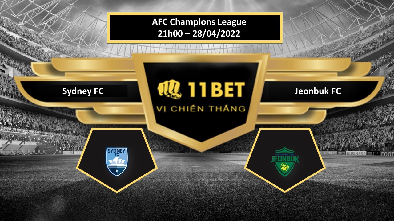 11BET Tip bóng đá    Sydney FC vs Jeonbuk FC , hôm nay 28/04/2022