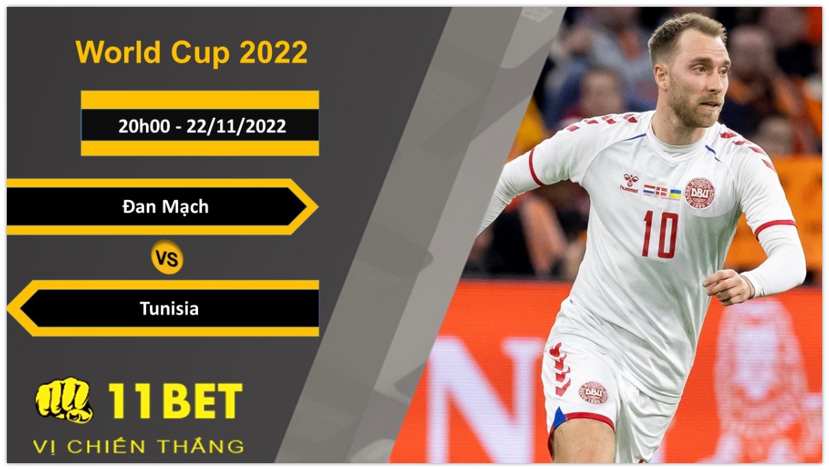 11BET Soi kèo Đan Mạch vs Tunisia, 20h00, 22/11/2022