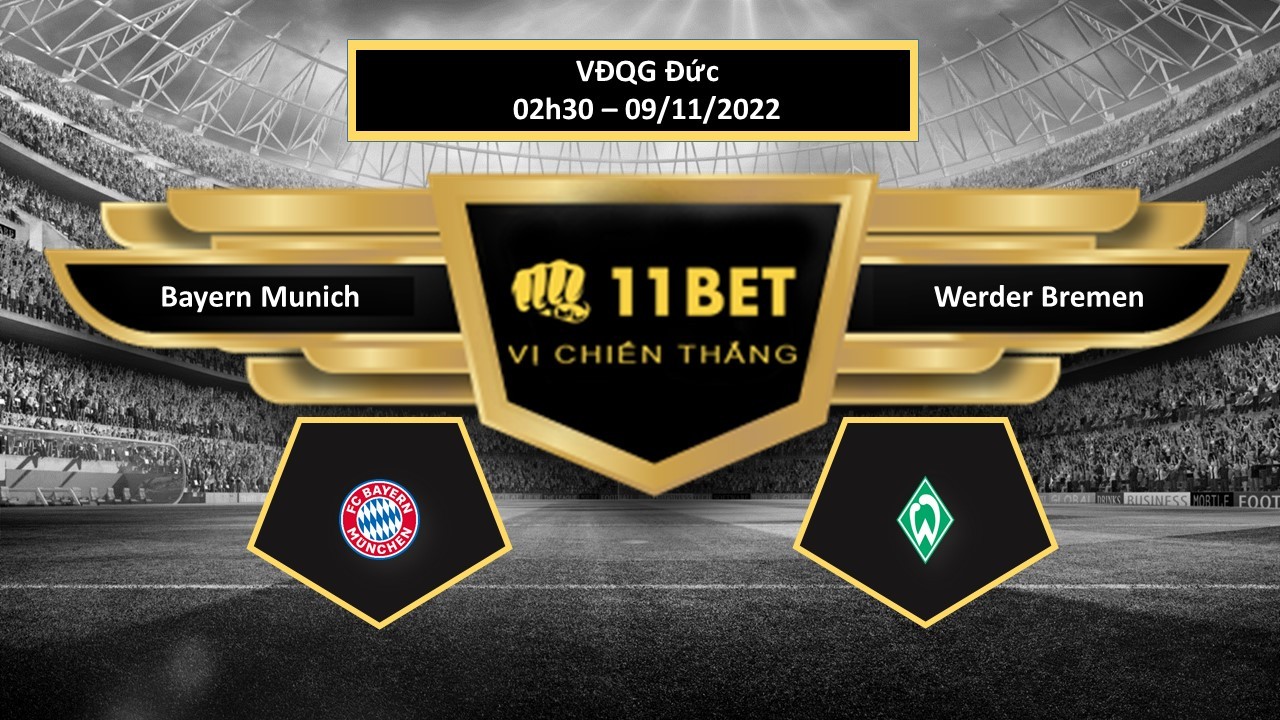 11BET Tip bóng đá  Bayern Munich vs Werder Bremen, hôm nay 09/11/2022