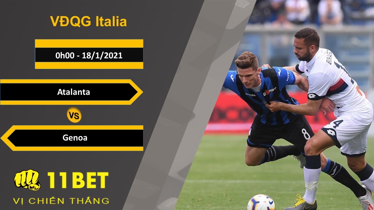 11BET Soi kèo Atalanta vs Genoa, 0h00, 18/1/2021