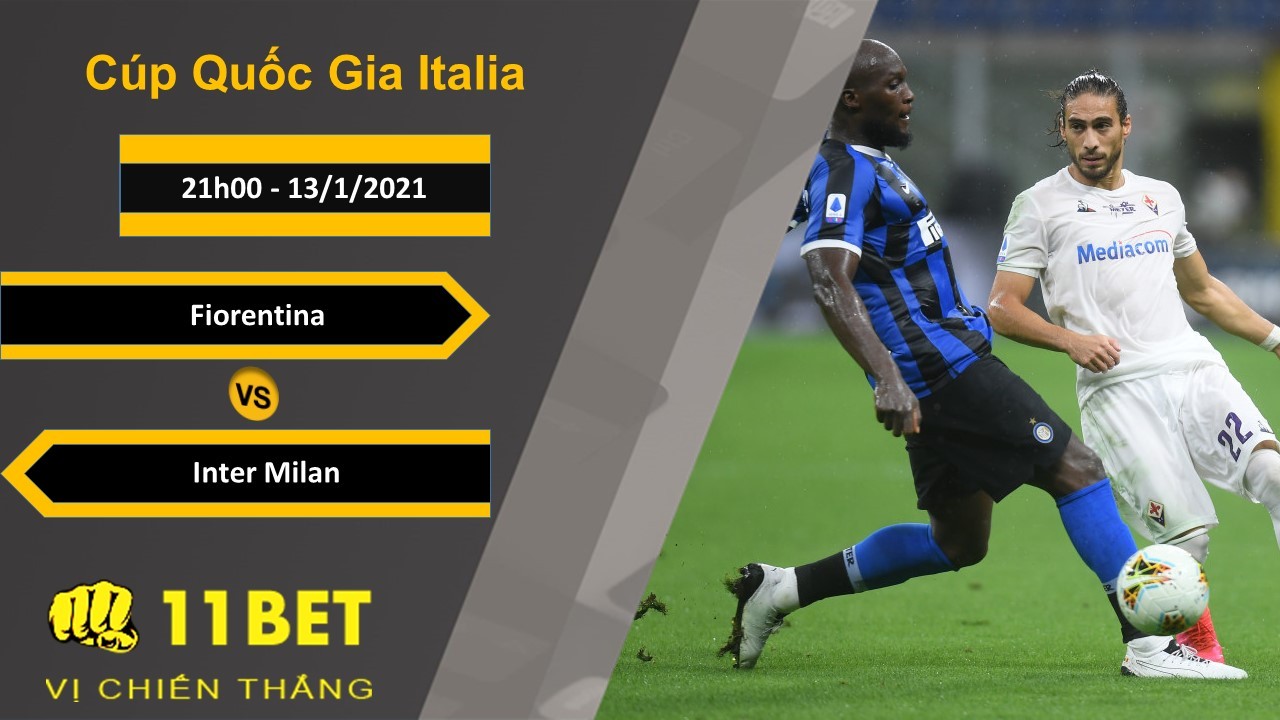11BET Soi kèo Fiorentina vs Inter Milan, 21h00, 13/1/2021