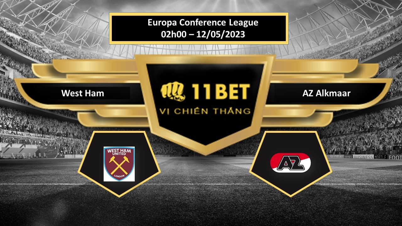 11BET Tip bóng đá West Ham vs AZ Alkmaar , hôm nay 12/05/2023