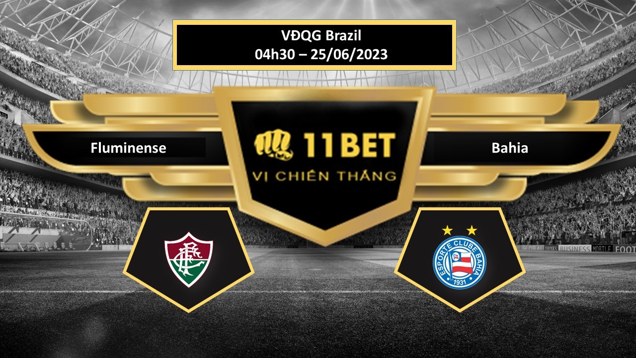 11BET Tip bóng đá Fluminense vs Bahia, hôm nay 25/06/2023