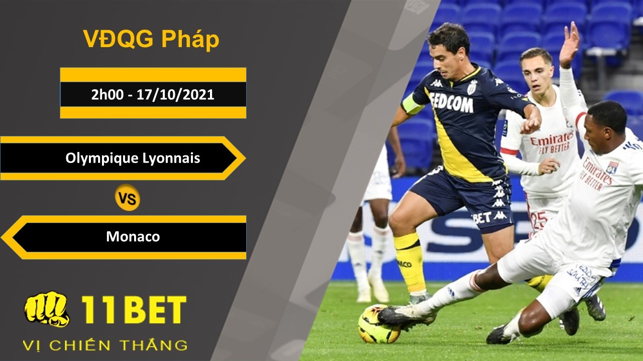 11BET Soi kèo Olympique Lyonnais vs Monaco, 2h00, 17/10/2021