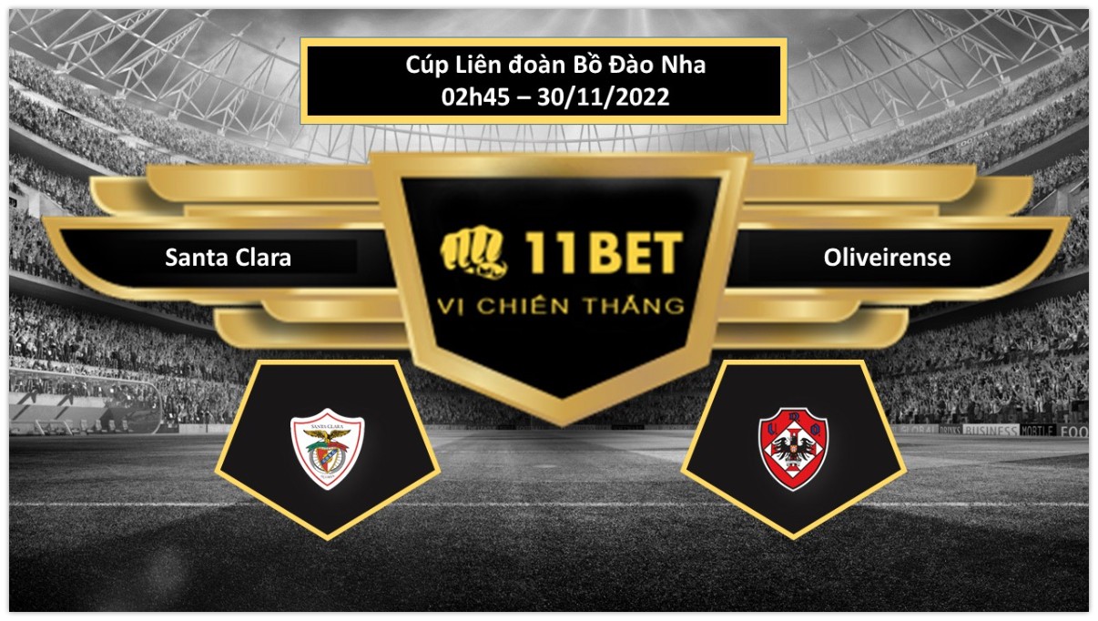 11BET Tip bóng đá Santa Clara vs Oliveirense, hôm nay 30/11/2022