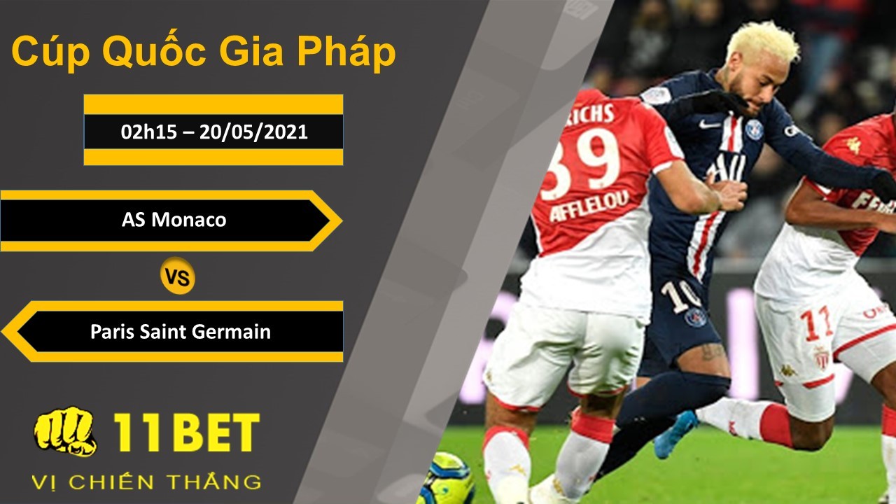 11BET Soi kèo AS Monaco vs Paris Saint Germain, 02h15, 20/05/2021