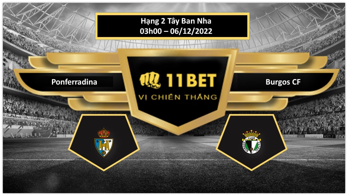 11BET Tip bóng đá     Ponferradina vs Burgos CF, hôm nay 06/12/2022