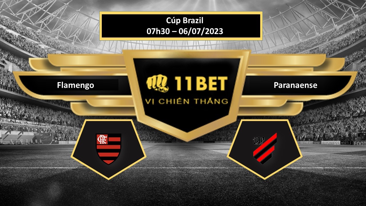 11BET Tip bóng đá     Flamengo vs Paranaense, hôm nay 06/07/2023