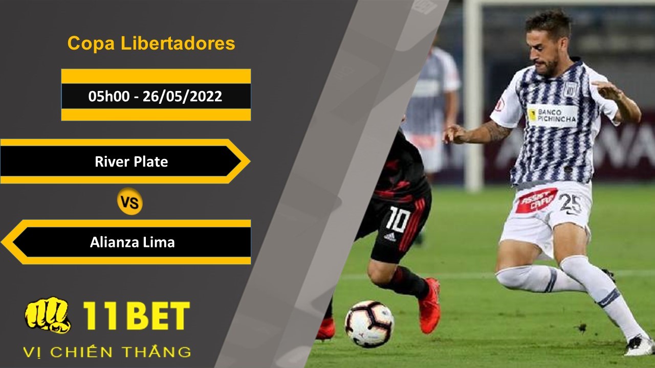 11BET Soi kèo River Plate vs Alianza Lima , 05h00, 26/05/2022