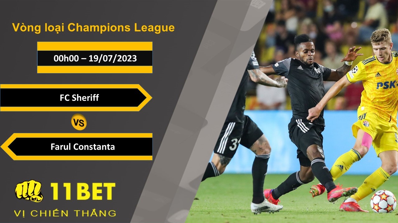 11BET Soi kèo FC Sheriff vs Farul Constanta, 00h00, 19/07/2023