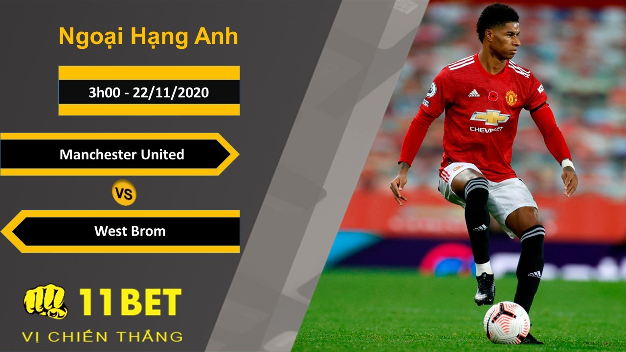 11BET Soi kèo Manchester United vs West Brom, 3h00, 22/11/2020