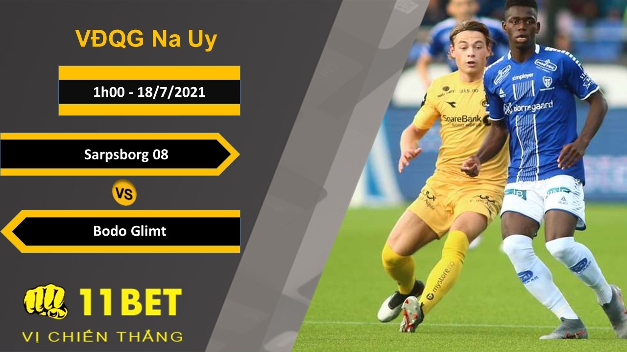 11BET Soi kèo Sarpsborg 08 vs Bodo Glimt, 1h00, 18/7/2021