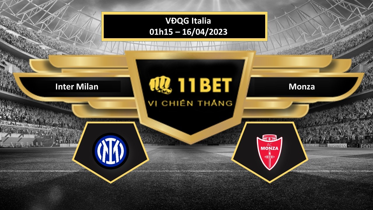 11BET Tip bóng đá     Inter Milan vs Monza, hôm nay 16/04/2023