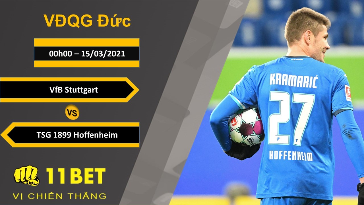 11BET Soi kèo VfB Stuttgart vs TSG 1899 Hoffenheim, 00h00, 15/03/2021