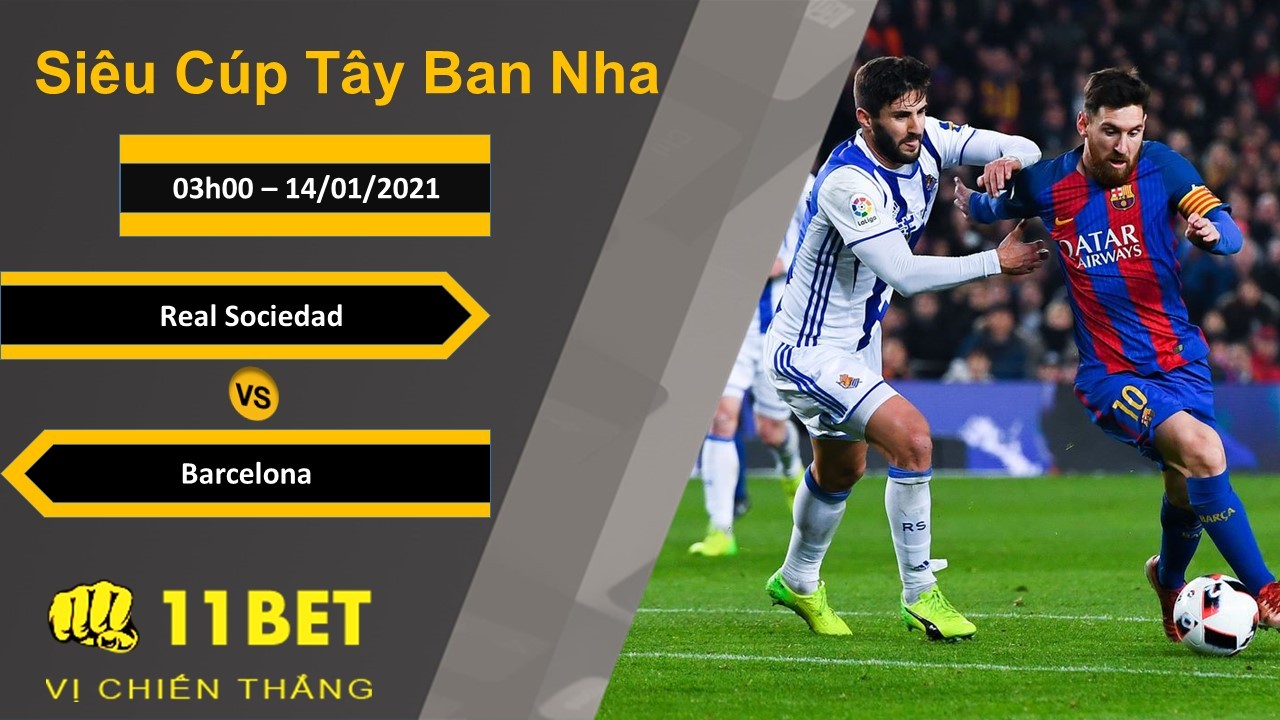 11BET Soi kèo Real Sociedad vs Barcelona, 03h00, 14/01/2021