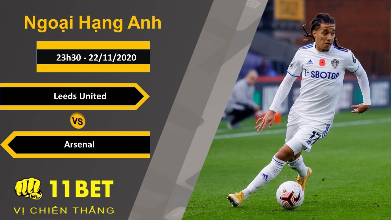 11BET Soi kèo Leeds United vs Arsenal, 23h30, 22/11/2020