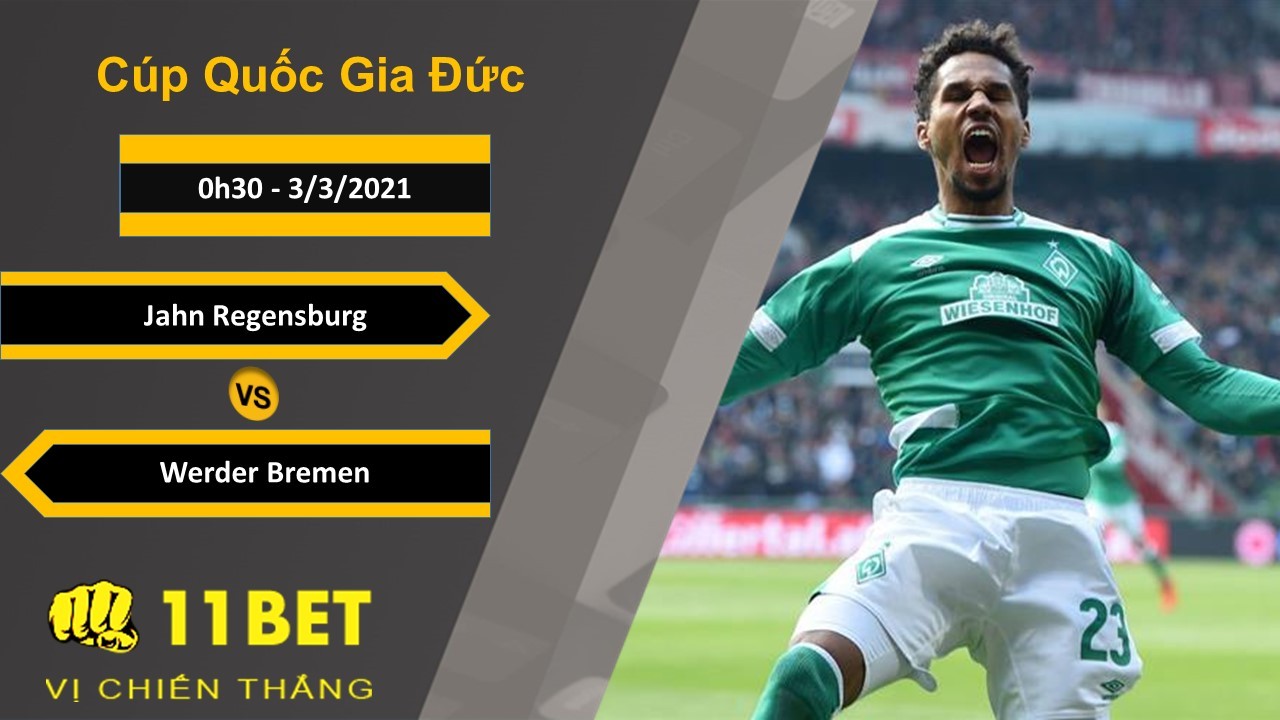 11BET Soi kèo Jahn Regensburg vs Werder Bremen, 0h30, 3/3/2021