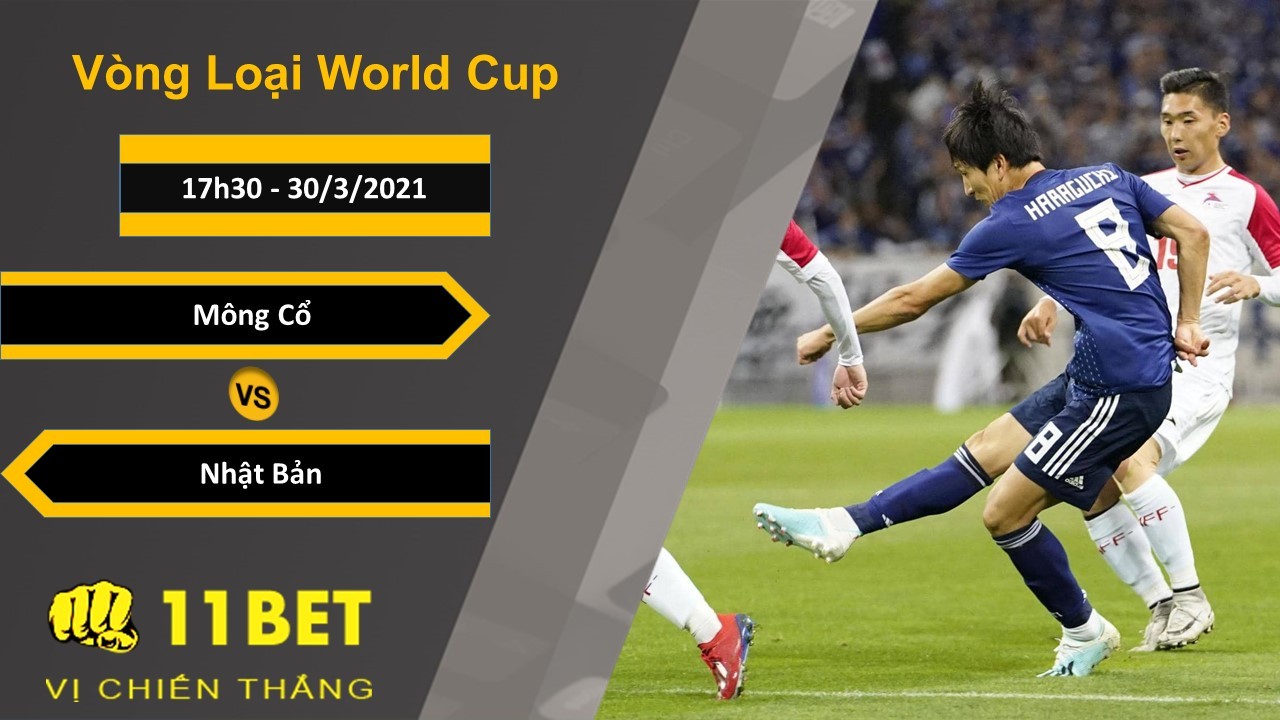 11BET Soi kèo Mông Cổ vs Nhật Bản, 17h30, 30/3/2021
