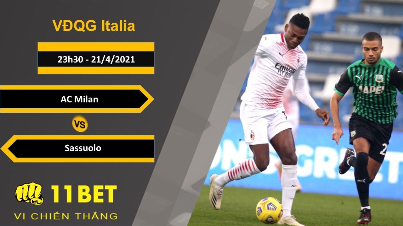 11BET Soi kèo AC Milan vs Sassuolo, 23h30, 21/4/2021