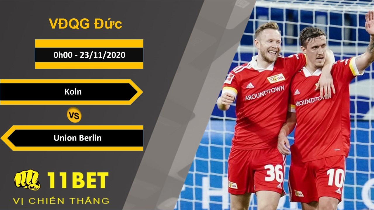 11BET Soi kèo Koln vs Union Berlin, 0h00, 23/11/2020