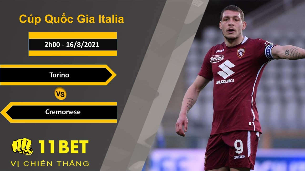 11BET Soi kèo Torino vs Cremonese, 2h00, 16/8/2021