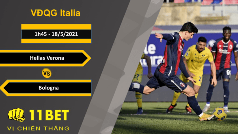11BET Soi kèo Hellas Verona vs Bologna, 1h45, 18/5/2021