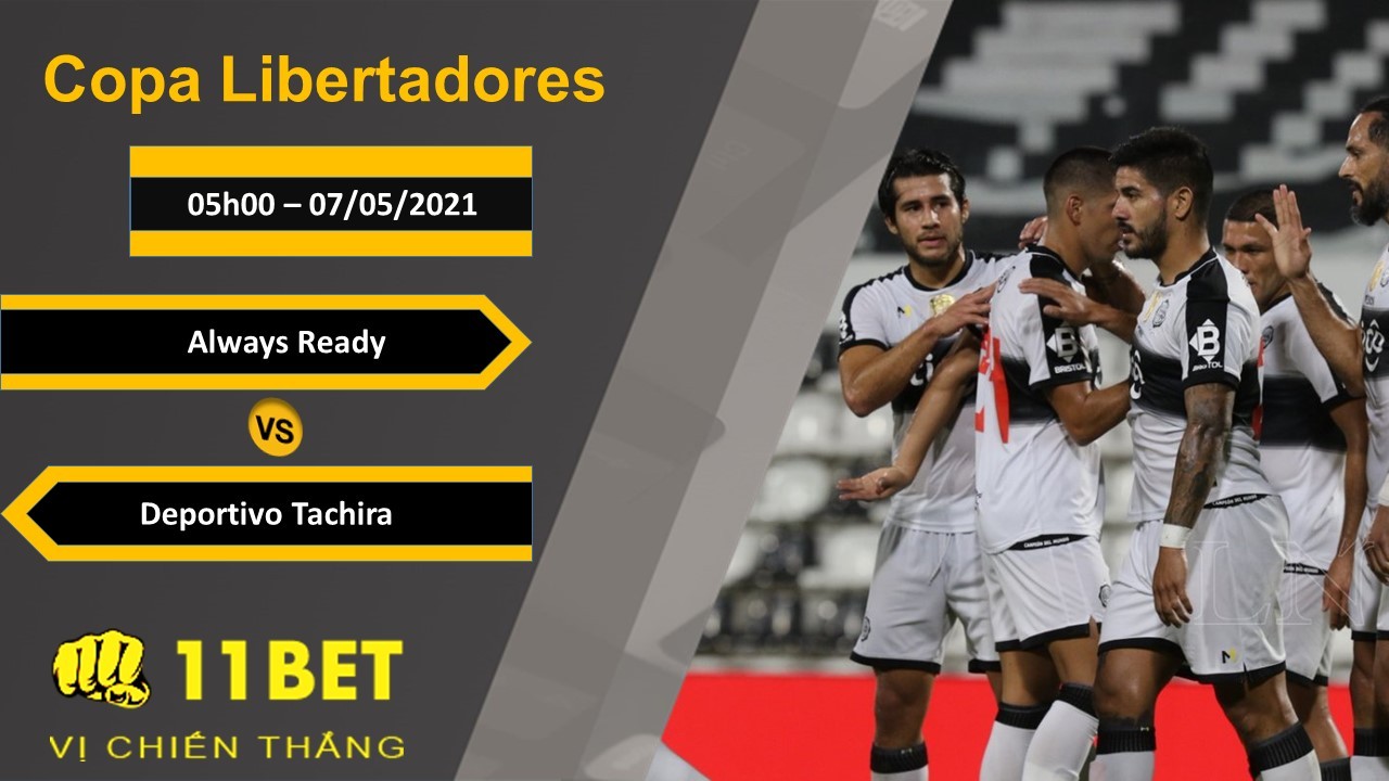 11BET Soi kèo Always Ready vs Deportivo Tachira, 05h00, 07/05/2021
