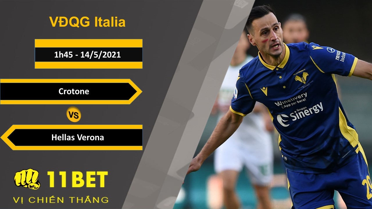 11BET Soi kèo Crotone vs Hellas Verona, 1h45, 14/5/2021