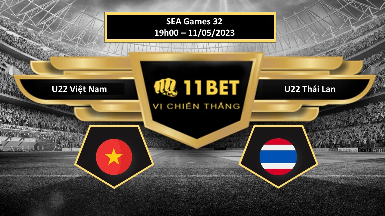 11BET Tip bóng đá U22 Việt Nam vs U22 Thái Lan, hôm nay 11/05/2023
