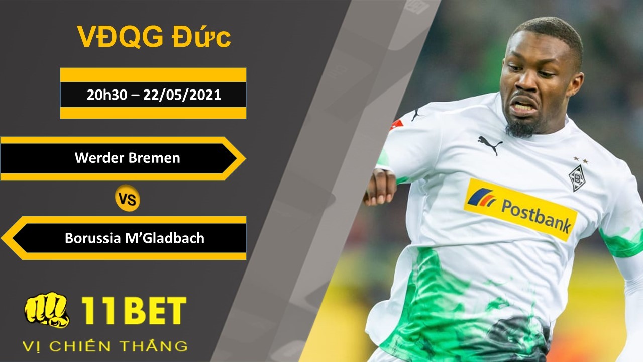 11BET Soi kèo Werder Bremen vs Borussia M’Gladbach, 20h30, 22/05/2021