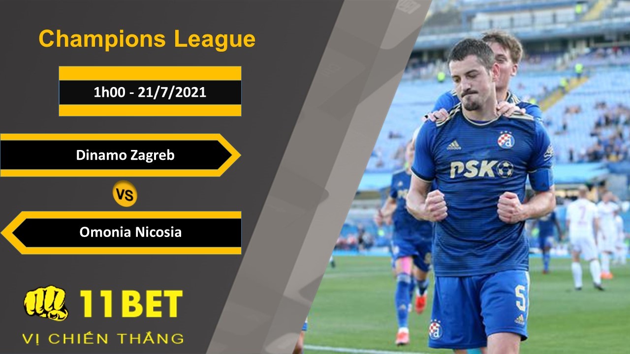 11BET Soi kèo Dinamo Zagreb vs Omonia Nicosia, 1h00, 21/7/2021