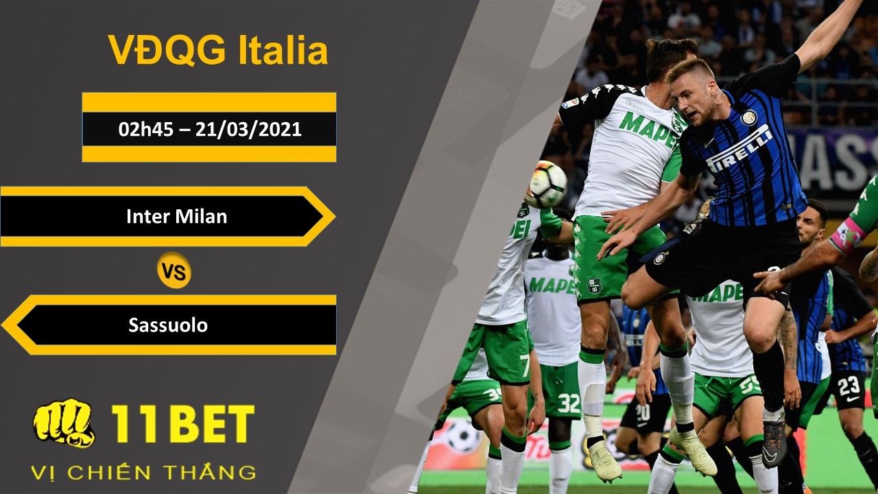 11BET Soi kèo Inter Milan vs Sassuolo, 02h45, 21/03/2021