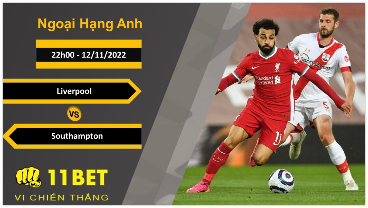 11BET Soi kèo Liverpool vs Southampton, 22h00, 12/11/2022