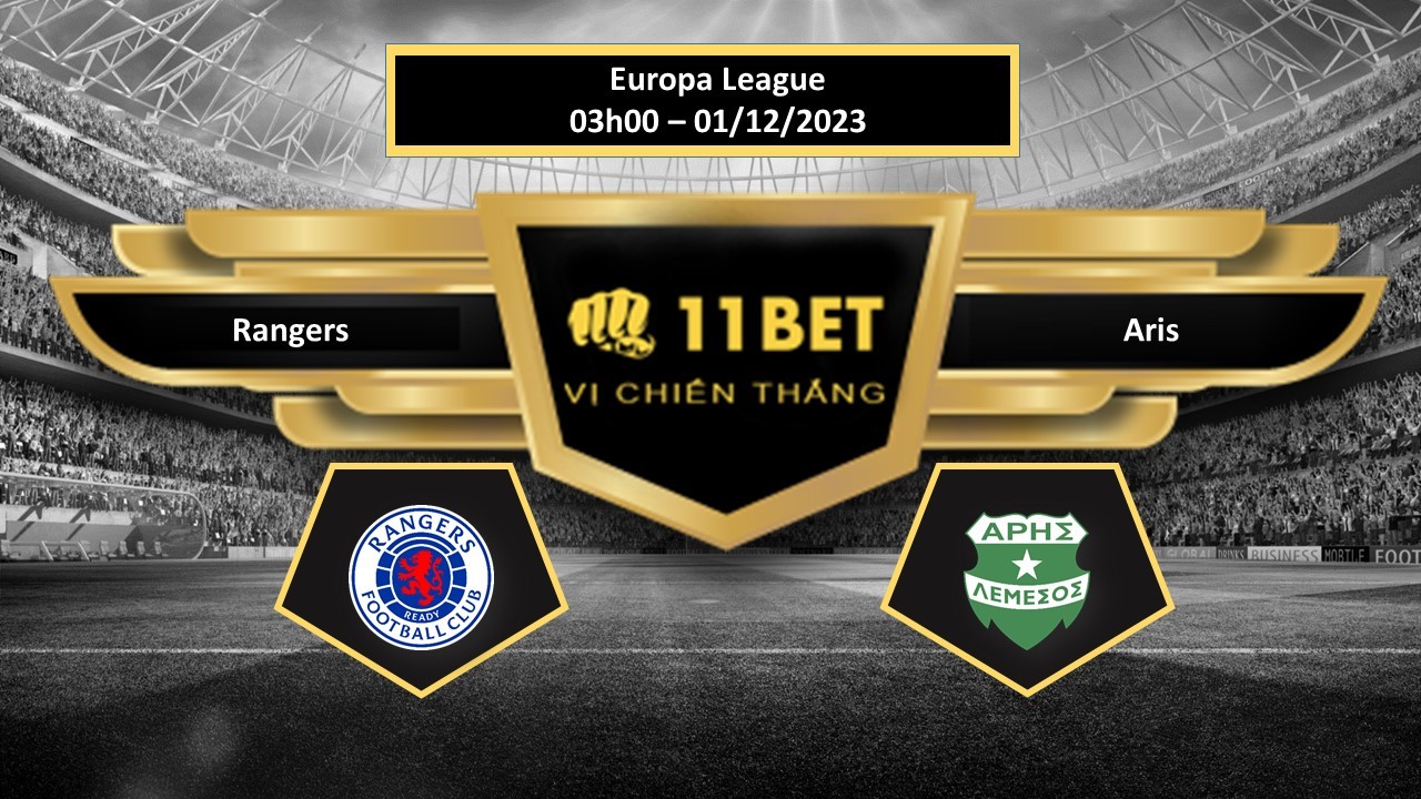11BET Tip bóng đá  Rangers vs Aris, hôm nay 01/12/2023