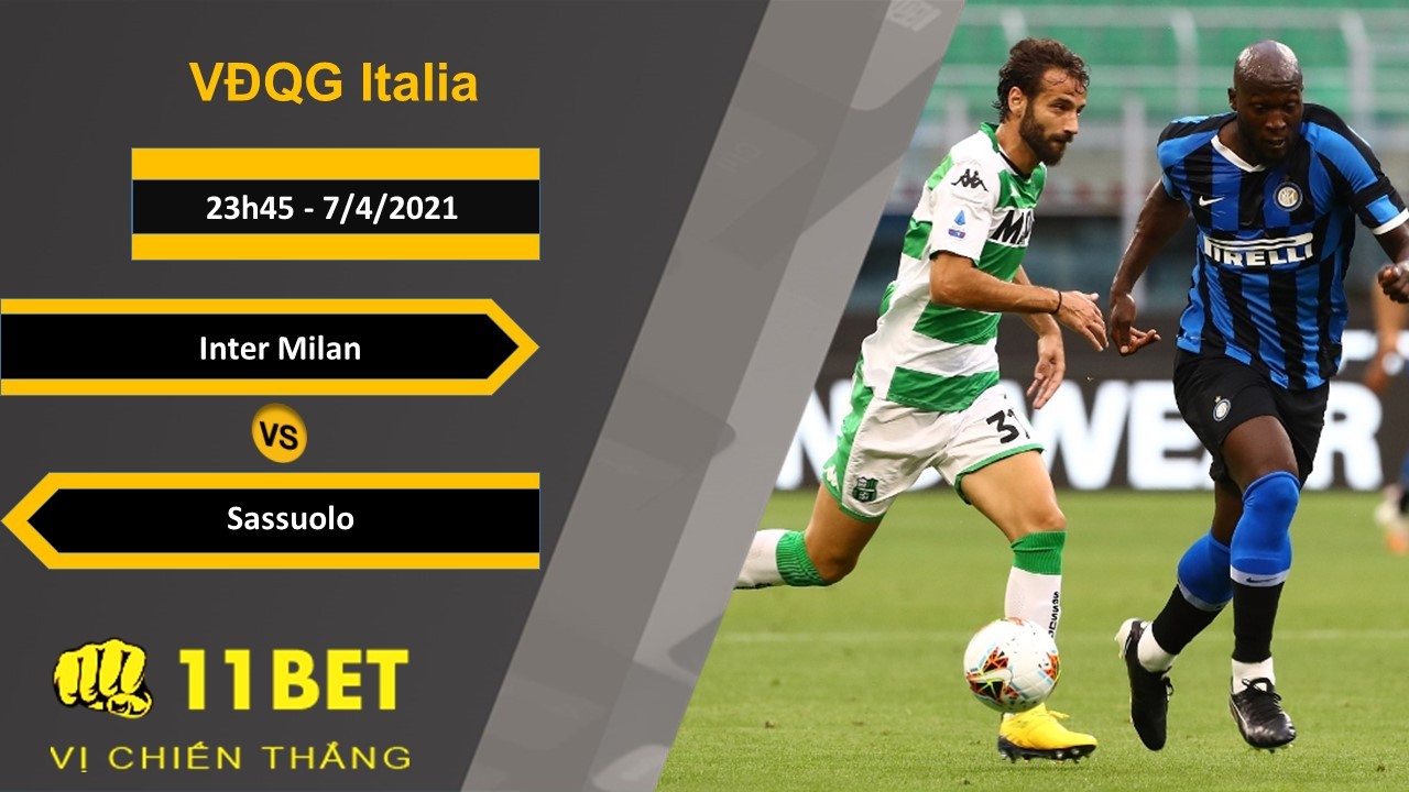 11BET Soi kèo Inter Milan vs Sassuolo, 23h45, 7/4/2021
