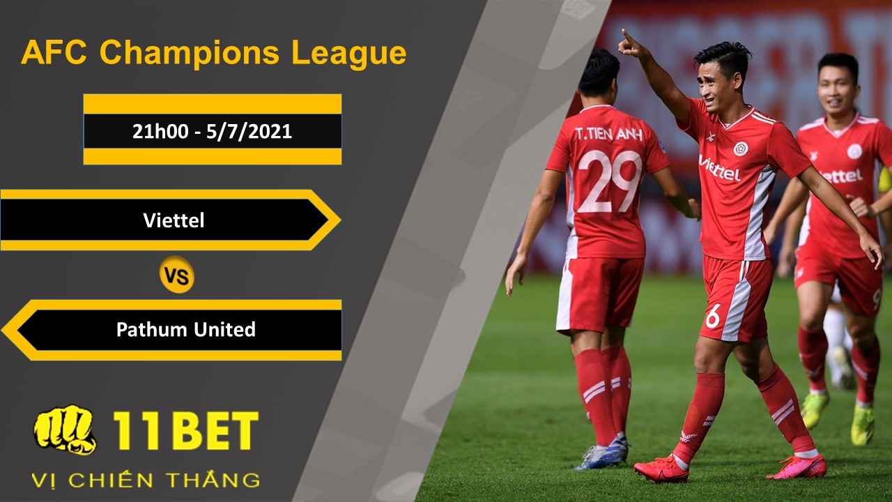 11BET Soi kèo Viettel vs Pathum United, 21h00, 5/7/2021