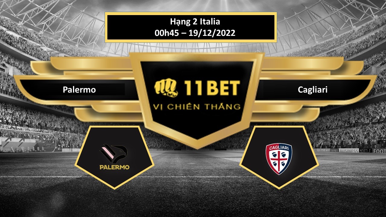 11BET Tip bóng đá Palermo vs Cagliari, hôm nay 19/12/2022