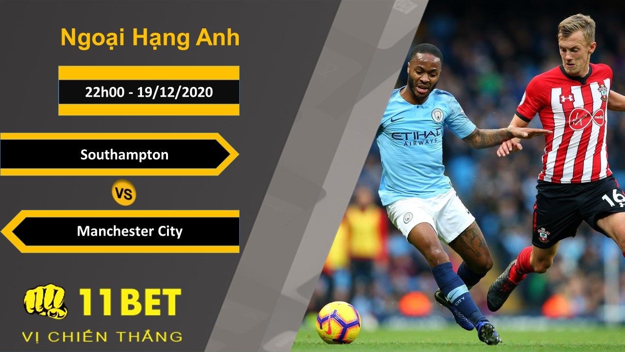 11BET Soi kèo Southampton vs Manchester City, 22h00, 19/12/2020