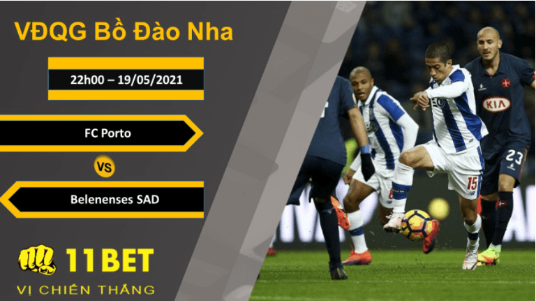 11BET Soi kèo FC Porto vs Belenenses SAD, 22h00, 19/05/2021