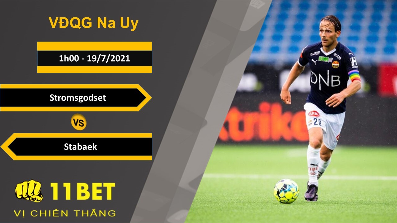 11BET Soi kèo Stromsgodset vs Stabaek, 1h00, 19/7/2021