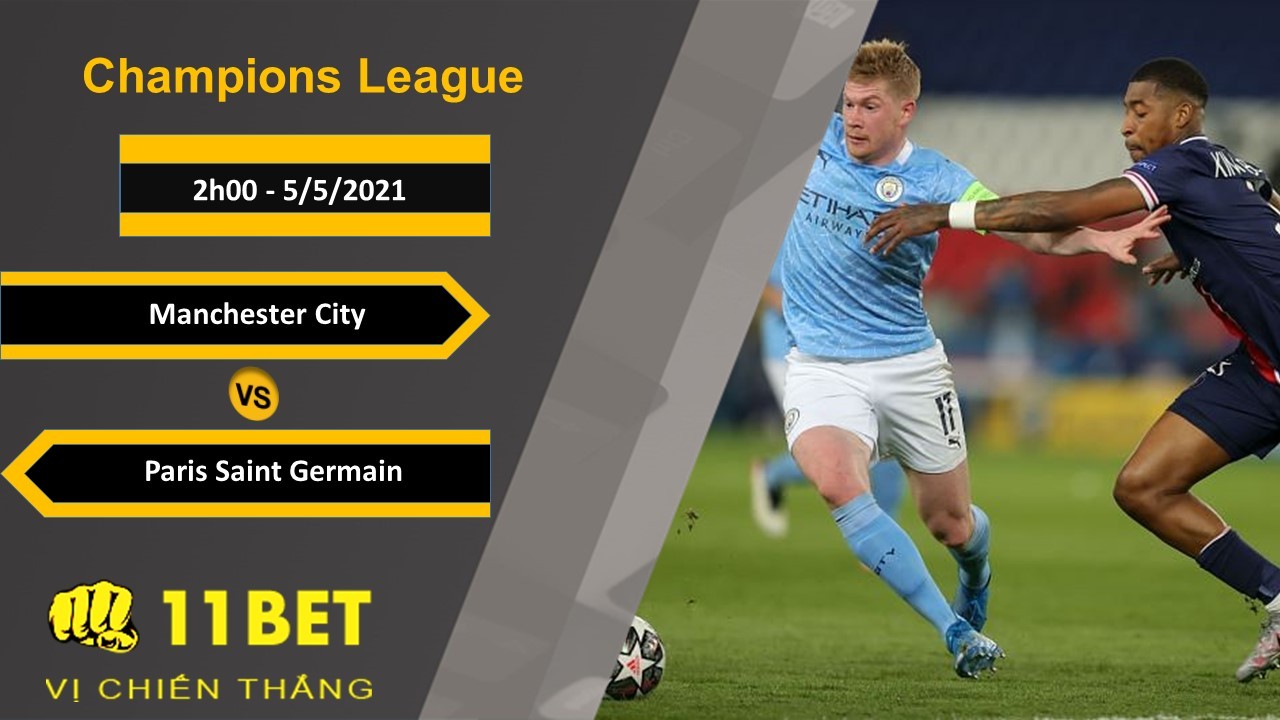 11BET Soi kèo Manchester City vs Paris Saint Germain, 2h00, 5/5/2021