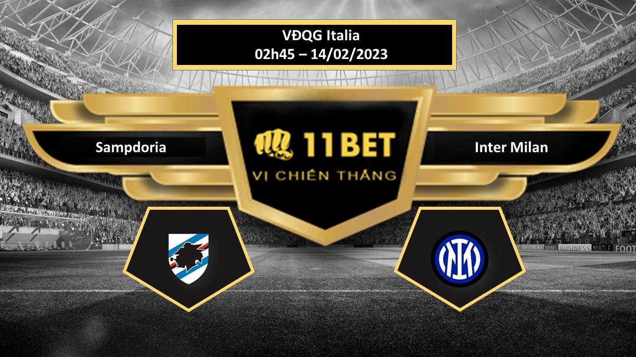 11BET Tip bóng đá  Sampdoria vs Inter Milan, hôm nay 14/02/2023