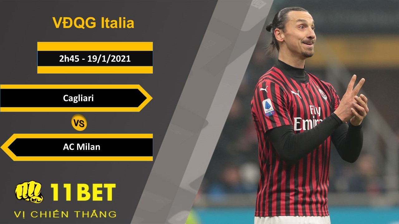 11BET Soi kèo Cagliari vs AC Milan, 2h45, 19/1/2021