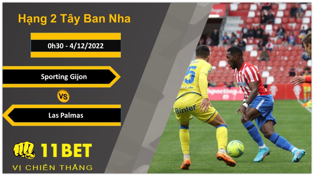 11BET Soi kèo Sporting Gijon vs Las Palmas, 0h30, 4/12/2022