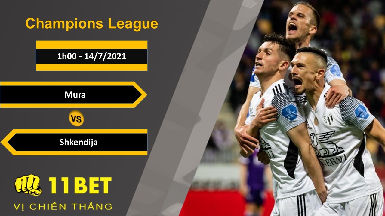 11BET Soi kèo Mura vs Shkendija, 1h00, 14/7/2021